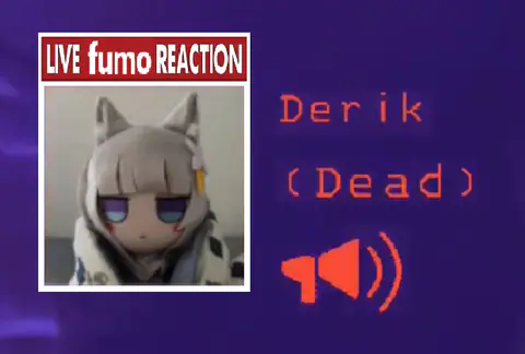 A ‘LIVE fumo REACTION’ frame next to the words ‘Derik (Dead)’ and a speaker icon.
